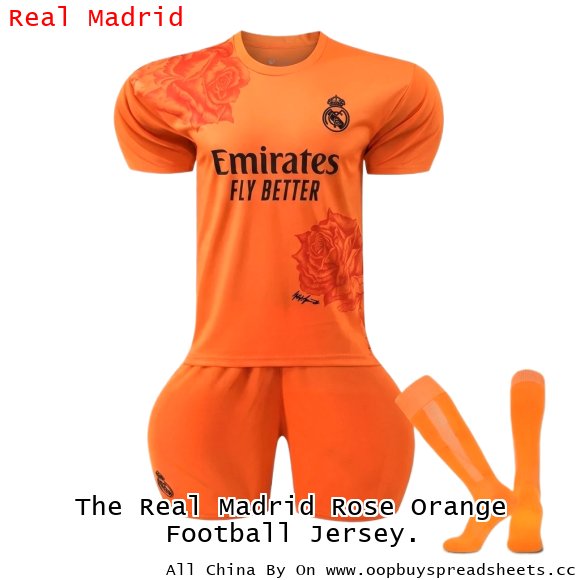 The Real Madrid Rose Orange Football Jersey.