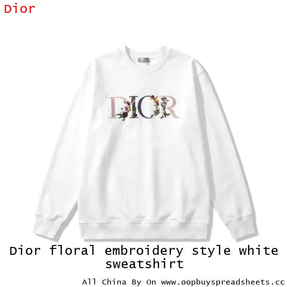 Dior floral embroidery style white sweatshirt