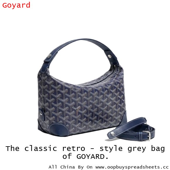 The classic retro - style grey bag of GOYARD.
