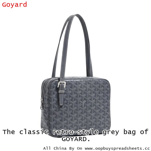 The classic retro-style grey bag of GOYARD.