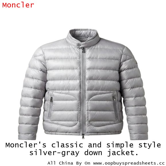 Moncler's classic and simple style silver-gray down jacket.