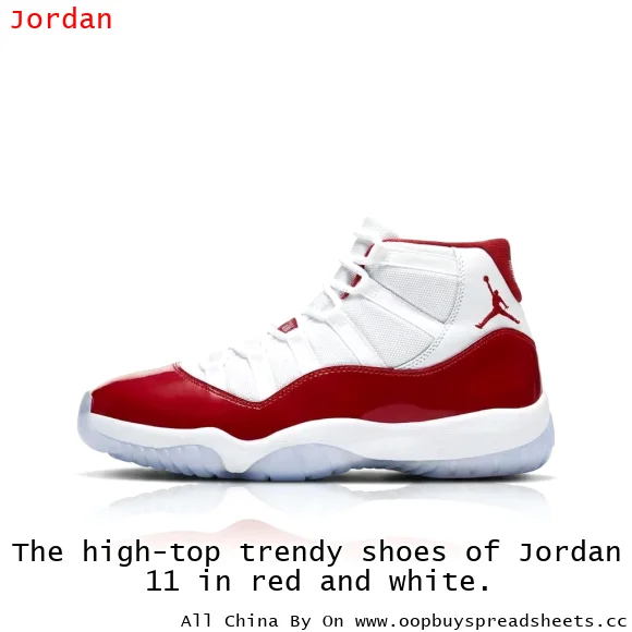 The high-top trendy shoes of Jordan 11 in red and white.