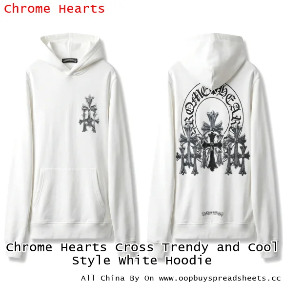 Chrome Hearts Cross Trendy and Cool Style White Hoodie