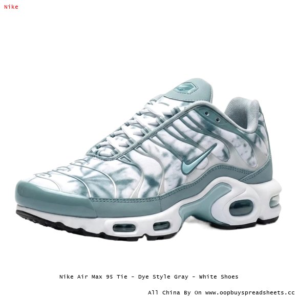 Nike Air Max 95 Tie - Dye Style Gray - White Shoes