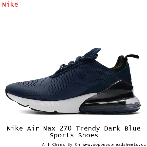 Nike Air Max 270 Trendy Dark Blue Sports Shoes