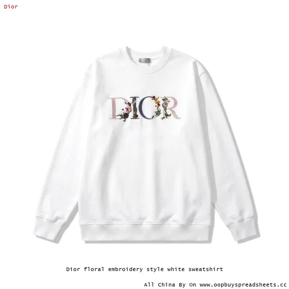 Dior floral embroidery style white sweatshirt