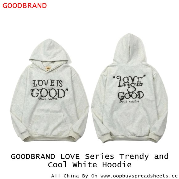 GOODBRAND LOVE Series Trendy and Cool White Hoodie