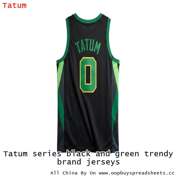 Tatum series black and green trendy brand jerseys