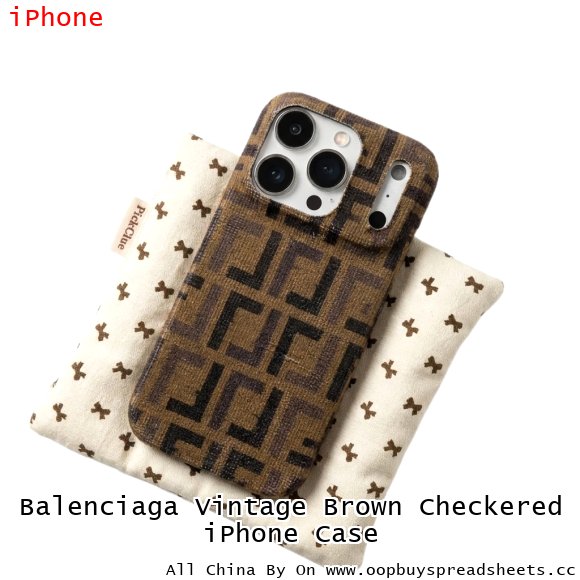Balenciaga Vintage Brown Checkered iPhone Case