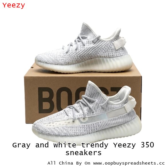 Gray and white trendy Yeezy 350 sneakers