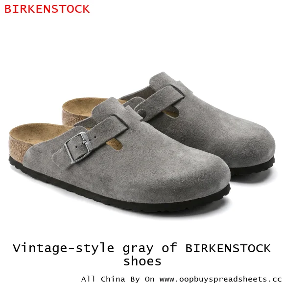 Vintage-style gray of BIRKENSTOCK shoes
